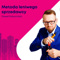 1: Metoda leniwego sprzedawcy - Paweł Sobociński