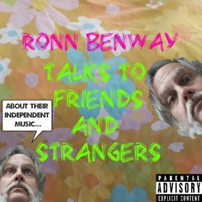 Ronn Benway Talks To Friends And Strangers