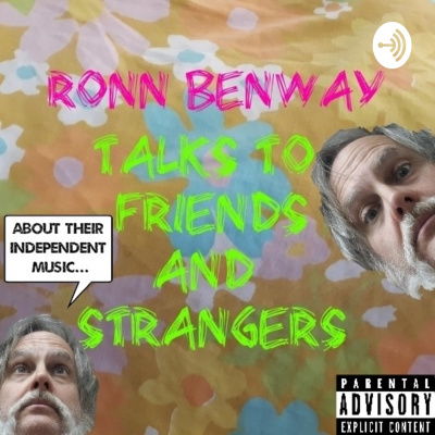 Ronn Benway Talks To Friends And Strangers