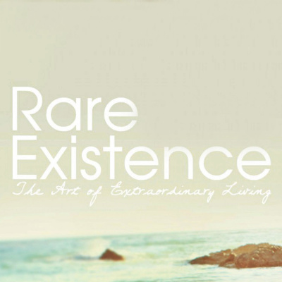 Rare Existence: The Art Of Extraordinary Living