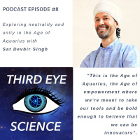 #8 Exploring neutrality and unity in the Age of Aquarius with Sat Devbir Singh