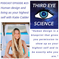 #23 Human design and living as your highest self with Katie Calder