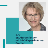 #79 SEO für Anfänger - Interview mit SEO Expertin Anne Bremer