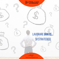 Lavorare gratis - Sii strategico