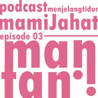 MamiJahat03-Mantan