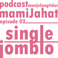 MamiJahat02-SingleatauJomblo?
