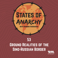 Ep. 53: Ground Realities of the Sino-Russian Border
