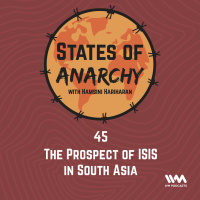 Ep. 45: The Prospect of ISIS in South Asia