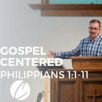 Gospel Centered | Philippians 1:1-11 | Ian Hilderman