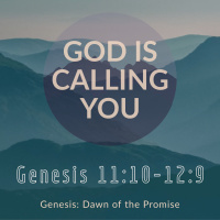 God Is Calling You, Part 1 | Genesis 12 1 - 3