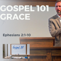 Gospel 101: Grace | Ephesians 2:1-10 | Dave Cook