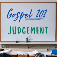 Gospel 101: Judgment | Dave Cook