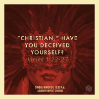 Christian, Have You Deceived Yourself? | James 1:22-27