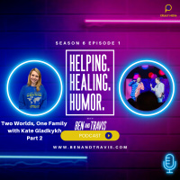 Two Worlds, One Family with Kate Gladkykh Part 2