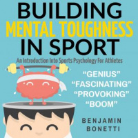 Building Mental Toughness In Sport - An Introduction Into Sports Psychology For Athletes Audiobook
