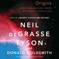 Origins: Fourteen Billion Years of Cosmic Evolution Audiobook