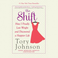 Shift: How I Finally Lost Weight and Discovered a Happier Life Audiobook