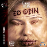 Cabecitas para guardar con amor: Ed Gein Audiobook