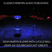 Dean Martin  Lewis with Lucille Ball (1949-04-03) Broadcast Greats Audiobook