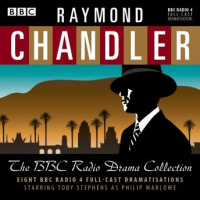 Raymond Chandler: The BBC Radio Drama Collection: 8 BBC Radio 4 full-cast dramatisations Audiobook