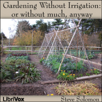 Gardening Without Irrigation: or without much, anyway Audiobook