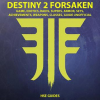 Destiny 2 Forsaken, Game, Exotics, Raids, Supers, Armor, Sets, Achievements, Weapons, Classes, Guide Unofficial Audiobook