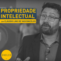 PROPRIEDADE INTELECTUAL | Com Cláudio Lins de Vasconcelos