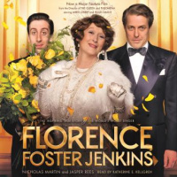 Florence Foster Jenkins: The biography that inspired the critically-acclaimed film Audiobook