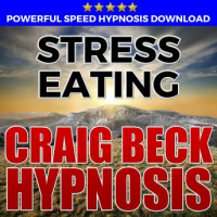 Stress Eating: Hypnosis Downloads Audiobook