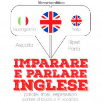 Imparare e parlare Inglese Audiobook