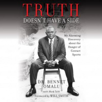Truth Doesnt Have a Side: My Alarming Discovery about the Danger of Contact Sports Audiobook