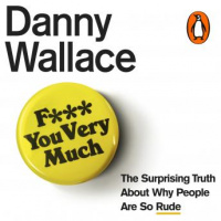 F*** You Very Much: The surprising truth about why people are so rude Audiobook