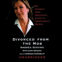 Divorced from the Mob: My Journey from Organized Crime to Independent Woman Audiobook