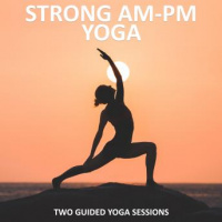 Strong AM - PM Yoga Audiobook