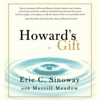 Howards Gift: Uncommon Wisdom to Inspire Your Lifes Work Audiobook