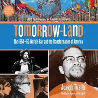 Tomorrow-Land: The 196465 Worlds Fair and the Transformation of America Audiobook