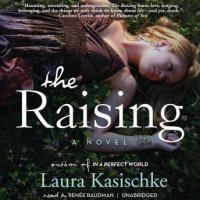 Raising: A Novel Audiobook
