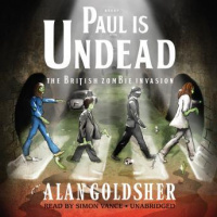 Paul Is Undead: The British Zombie Invasion Audiobook