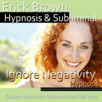 Ignore Negativity Hypnosis: More Self-Confidence  Believe in Yourself, Meditation, Hypnosis Self Help, Positive Affirmations Audiobook