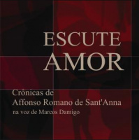 Escute Amor: Crônicas de Affonso Romano de SantAnna Audiobook