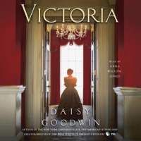 Victoria: A novel of a young queen by the Creator/Writer of the Masterpiece Presentation on PBS Audiobook