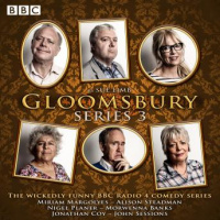 Gloomsbury: Series 3: 6 episodes of the BBC Radio 4 sitcom Audiobook