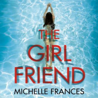 Girlfriend: The Gripping Psychological Thriller from the Number One Bestseller Audiobook