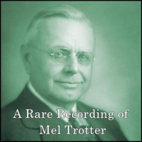 Rare Recording of Mel Trotter Audiobook