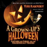 Grownups Halloween: Fantasies and Fables for the Philosophically Fiendish Audiobook