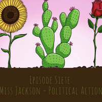 Episode Siete: Miss Jackson = Political Action