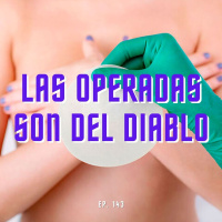 S6 Ep143: Las operadas son del diablo