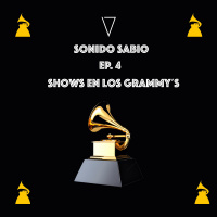 S1 Ep69: Ep. 4 - Sonido Sabio - Shows en los Grammy´s