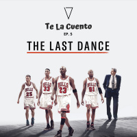 S1 Ep76: Ep. 5 Te La cuento - The Last Dance