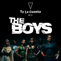 S1 Ep70: Ep. 3 - Te La Cuento - The Boys